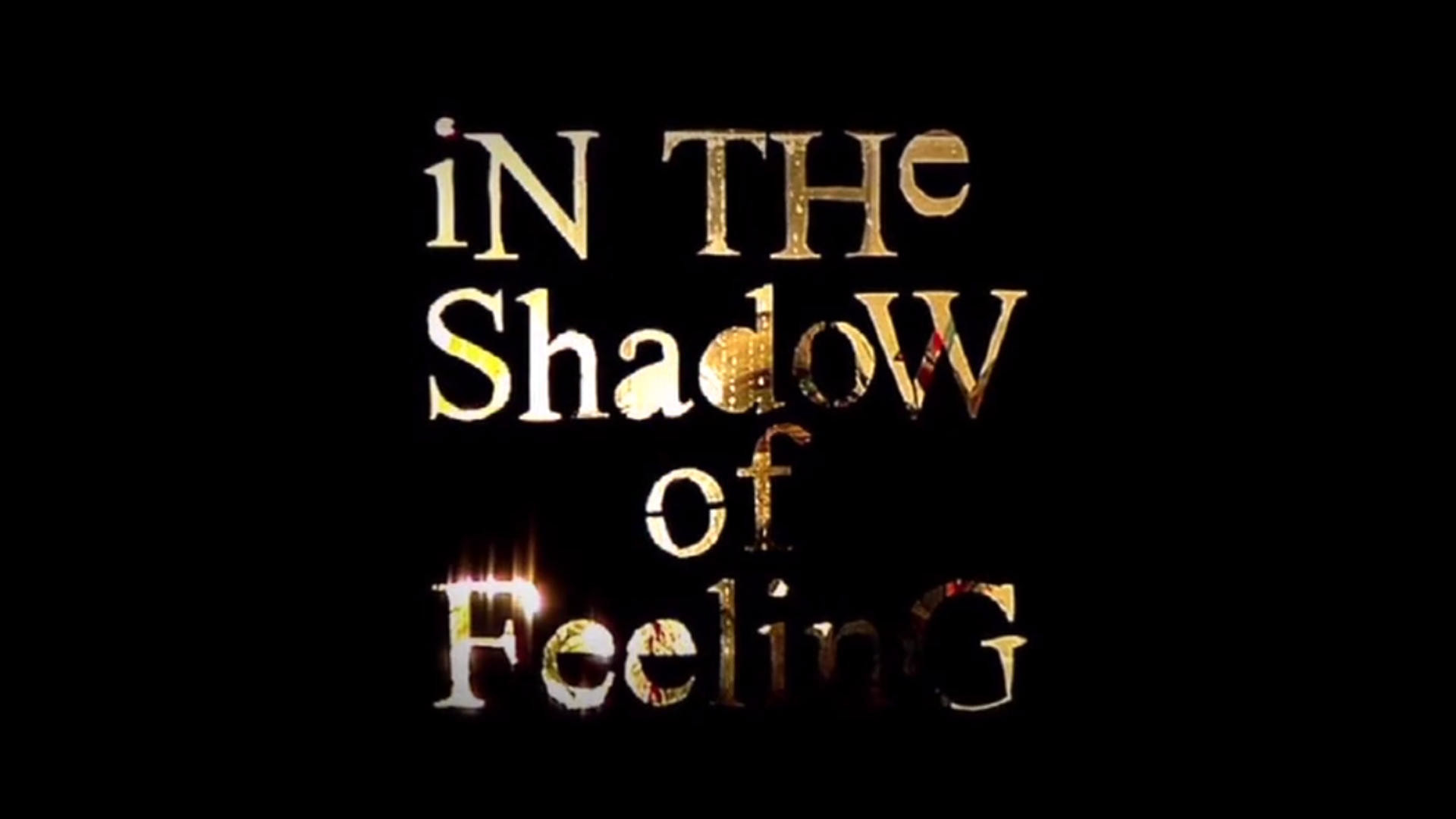 צפייה בסרט המלא - In the Shadow of Feeling - לצפיה בטריילר