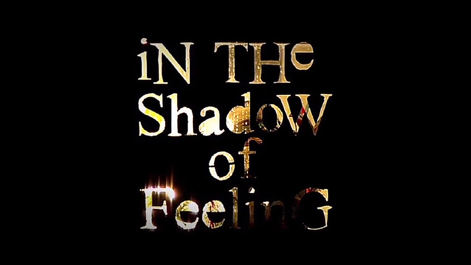 Watch Full Movie - In the Shadow of Feeling - לצפיה בטריילר