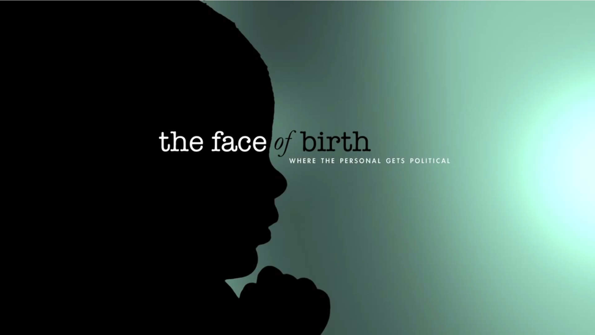 צפייה בסרט המלא The Face Of Birth - צפייה בטריילר