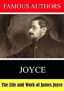 The Life and Work of James Joyce