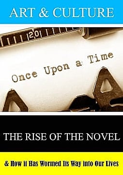 The Rise of the Novel and How it Has Wormed Its Way into Our Lives