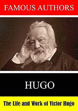 The Life and Work of Victor Hugo
