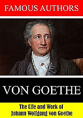 The Life and Work of Johann Wolfgang von Goethe