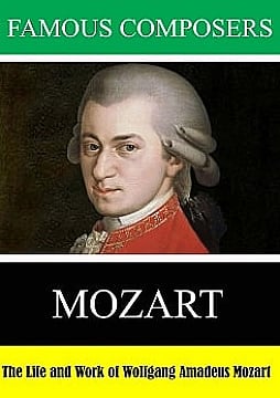 The Life and Work of Wolfgang Amadeus Mozart